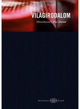 Pál József - Világirodalom Pál József - Világirodalom, Budapest 2008 antikvár könyv