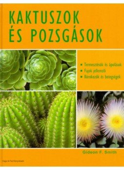 F. Gideon Smith - Kaktuszokés pozsgások - Természetük és ápolásuk - Fajok jellemzői - Kórokozók és betegségek, null 2008 antikvár könyv