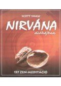 Scott Shaw - Nirvána dióhéjban - 157 zen-meditáció