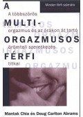 Abrams, Doug Carlton,Mantak Chia - A multiorgazmusos férfi