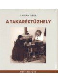 Sabján Tibor - A takaréktűzhely (Népi kultúra)