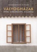Mednyánszky Miklós - Vályogházak  - Építés, korszerűsítés, átalakítás