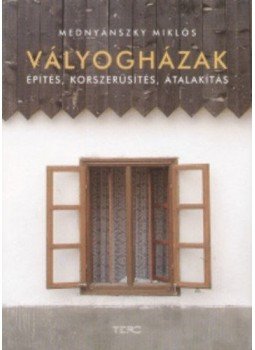 Mednyánszky Miklós - Vályogházak - Építés, korszerűsítés, átalakítás Mednyánszky Miklós - Vályogházak - Építés, korszerűsítés, átalakítás, Budapest 2023 antikvár könyv