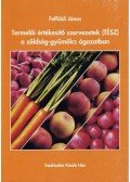 Felföldi János - Termelői értékesítő szervezetek (TÉSZ) a zöldség-gyümölcs ágazatban - ZÖLDSÉG-GYÜMÖLCS ÁGAZATBAN