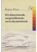 Rajna Péter - Kiválasztottak, megszállottak, nyavalyatöröttek
