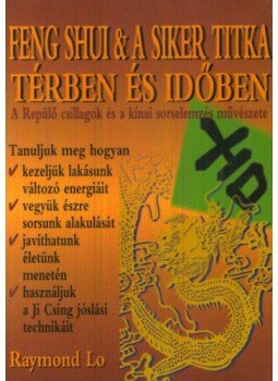 Raymond Lo - Feng Shui és a siker titka térben és időben, null 2005 antikvár könyv