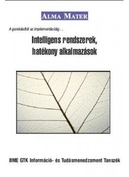 Egerszegi Krisztián (szerk.), Dr. Kiss Ferenc (szerk.) - Intelligens rendszerek, hatékony alkalmazások Egerszegi Krisztián (szerk.), Dr. Kiss Ferenc (szerk.) - Intelligens rendszerek, hatékony alkalmazások, Budapest 2004 antikvár könyv