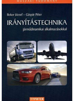 Bokor József; Gáspár Péter - Irányítástechnika járműdinamikai alkalmazásokkal, null 2008 antikvár könyv