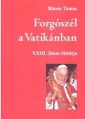 Rónay Tamás - Forgószél a Vatikánban