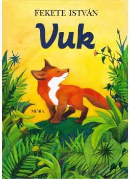 Fekete István - Vuk Fekete István - Vuk, Budapest 2018 antikvár könyv