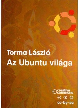 Torma László - Az Ubuntu világa Torma László - Az Ubuntu világa, null 2008 antikvár könyv
