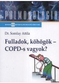 Dr. Somfay Attila - Fulladok, köhögök - COPD-s vagyok?