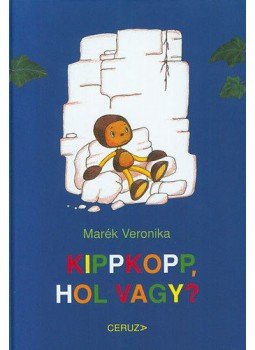 Marék Veronika - Kippkopp, hol vagy? Marék Veronika - Kippkopp, hol vagy?, null 2017 antikvár könyv