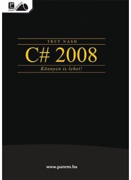 Tray Nash - C# 2008 - Könnyen is lehet! Tray Nash - C# 2008 - Könnyen is lehet!, null 2009 antikvár könyv