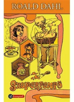 Roald Dahl - Szuperpempő Roald Dahl - Szuperpempő, Szeged 2008 antikvár könyv