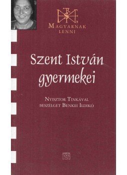 Benkei Ildikó - Szent István gyemekei, Budapest 2008 antikvár könyv