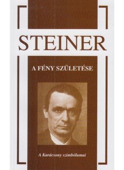 Rudolf Steiner - A fény születése, Onga 2008 antikvár könyv