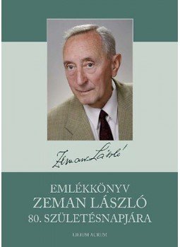 Fazekas József - Emlékkönyv Zeman László 80. születésnapjára Fazekas József - Emlékkönyv Zeman László 80. születésnapjára, null 2008 antikvár könyv