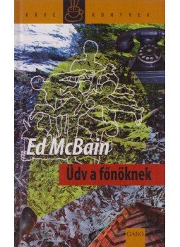 Ed McBain - Üdv a főnöknek, Budapest 2008 antikvár könyv