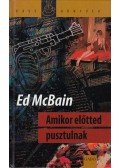 Ed McBain - Amikor előtted pusztulnak