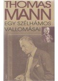 Thomas Mann - Egy szélhámos vallomásai