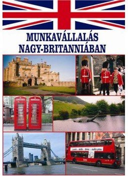 Szőnyi Attila - Munkavállalás Nagy-Britanniában Szőnyi Attila - Munkavállalás Nagy-Britanniában, null 2008 antikvár könyv