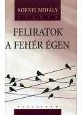 Kornis Mihály - Feliratok a fehér égen