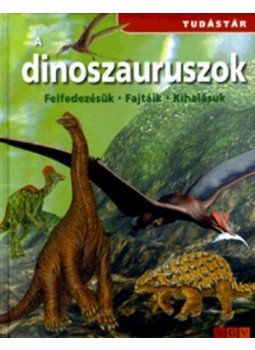  - A dinoszauruszok - Felfedezésük - Fajtáik - Kihalásuk, null 2008 antikvár könyv