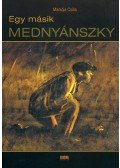 Markója Csilla - Egy másik Mednyánszky