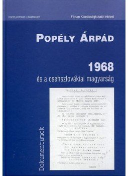 Popély Árpád - 1968és a csehszlovákiai magyarság Popély Árpád - 1968és a csehszlovákiai magyarság, null 2008 antikvár könyv