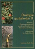 Dr. Radics László - Ökológiai gazdálkodás II. - Kertészet, élelmiszerfeldolgozás, tárolás, minőségbiztosítás, ökonómia és marketing