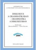 Keszler Borbála, Tátrai Szilárd (szerk.) - Diskurzus a grammatikában - grammatika a diskurzusban