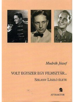 MUDRÁK JÓZSEF - Volt egyszer egy filmsztár... MUDRÁK JÓZSEF - Volt egyszer egy filmsztár..., Máriabesnyő - Gödöllő 2008 antikvár könyv