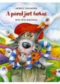 Móricz Zsigmond - A pórul járt farkas