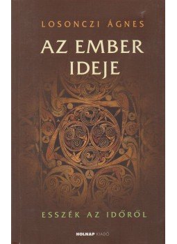 Losonczi Ágnes - Az ember ideje, Budapest 2009 antikvár könyv