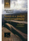 Margaret J. Wheatley - Vezetés és a modern természettudomány