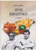 Szamos Miklós - Apám királysága