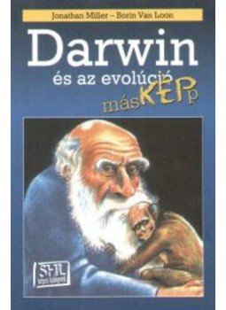 Borin Van Loon, Jonathan Miller - Darwin és az evolúció másKÉPp Borin Van Loon, Jonathan Miller - Darwin és az evolúció másKÉPp, null 2005 antikvár könyv
