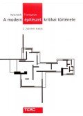 Kenneth Frampton - A modern építészet kritikai története - 2., bővített kiadás
