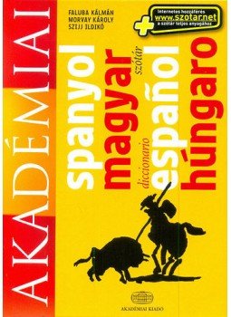 Faluba Kálmán, Morvay Károly, Szijj Ildikó - Spanyol-magyar szótár Faluba Kálmán, Morvay Károly, Szijj Ildikó - Spanyol-magyar szótár, Budapest 2011 antikvár könyv