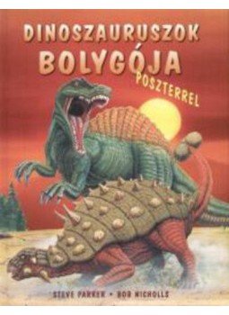 Steve Parker - Dinoszauruszok bolygója Steve Parker - Dinoszauruszok bolygója, Budapest 0 antikvár könyv