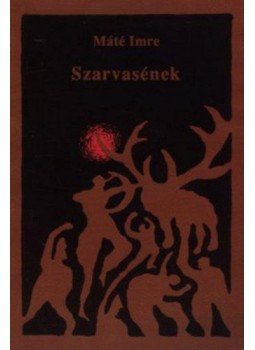 Máté Imre - Szarvasének Máté Imre - Szarvasének, Budapest 2009 antikvár könyv