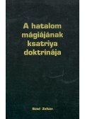 Major Gyöngyi; Sütő Zoltán - A hatalom mágiájának ksatriya doktrínája