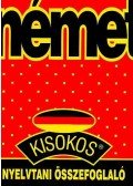 Maros Judit - Német kisokos - Nyelvtani összefoglaló
