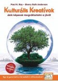 Paul H. Ray,Sherry Ruth Anderson - Kulturális Kreatívok - Akik képesek megváltoztatni a jövőt