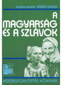 Szekfű Gyula - A magyarság és a szlávok Szekfű Gyula - A magyarság és a szlávok, Budapest 2000 antikvár könyv