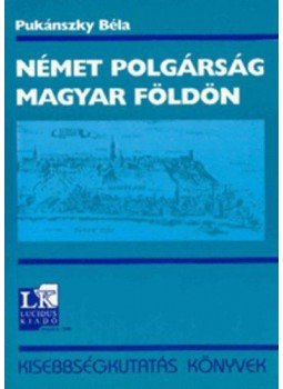 Pukánszky Béla - Német polgárság magyar földön Pukánszky Béla - Német polgárság magyar földön, null 2000 antikvár könyv