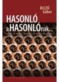Biczó Gábor - Hasonló a hasonlónak... - Filozófiai antropológiai vázlat az asszimilációról