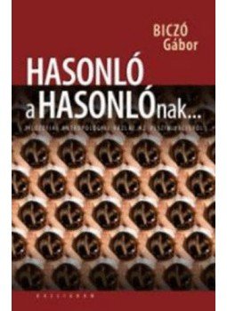 Biczó Gábor - Hasonló a hasonlónak... - Filozófiai antropológiai vázlat az asszimilációról, null 2009 antikvár könyv