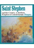 Zsoldos Attila - Saint Stephen and His Country